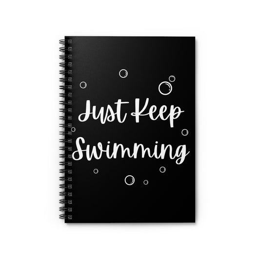 Just Keep Swimming - Spiral Notebook - Ruled Line