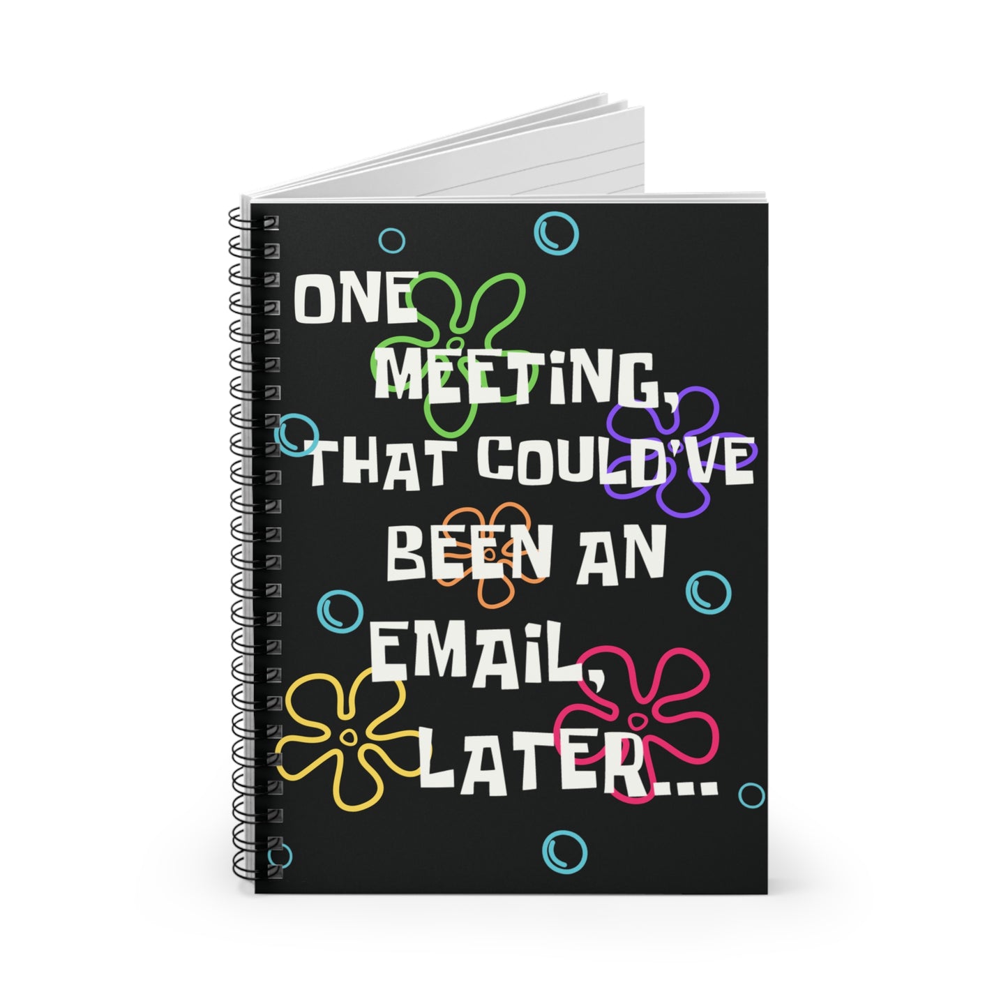 One Meeting Later - Spiral Notebook - Ruled Line