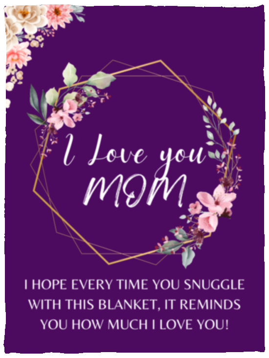 I Love You Mom Blanket | Mother's Day Gift