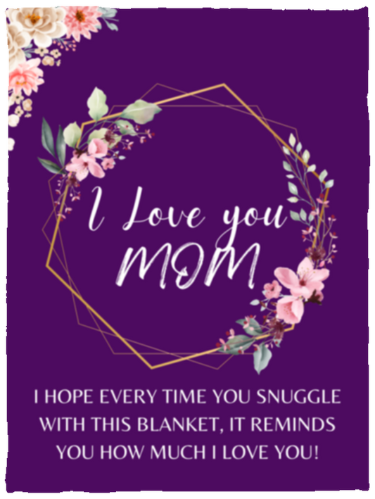 I Love You Mom Blanket | Mother's Day Gift