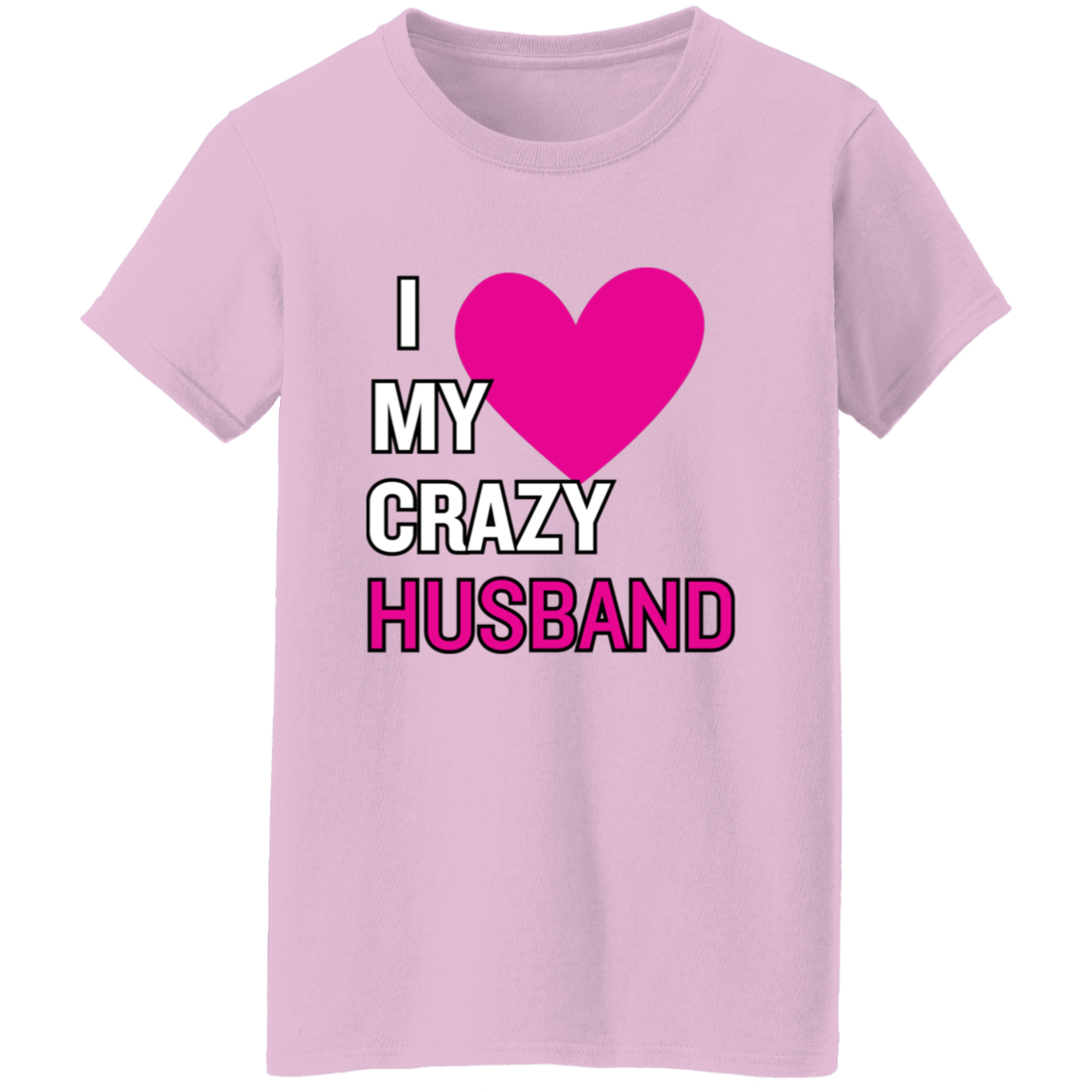 I Love My Crazy HusbandT-Shirt