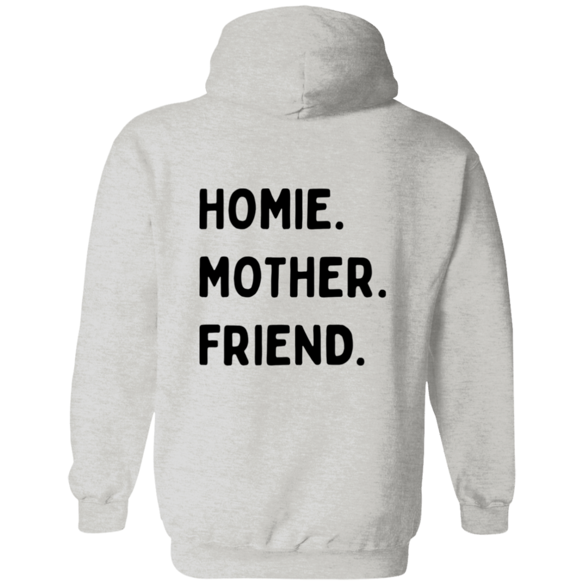 Homie Mother Friend Hoodie