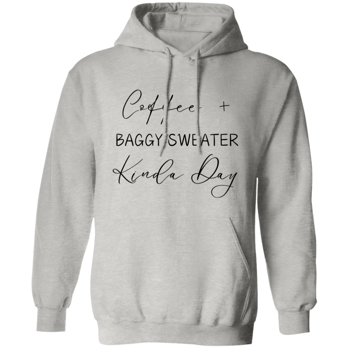 Coffee & Baggy Sweater Kinda Day Hoodie