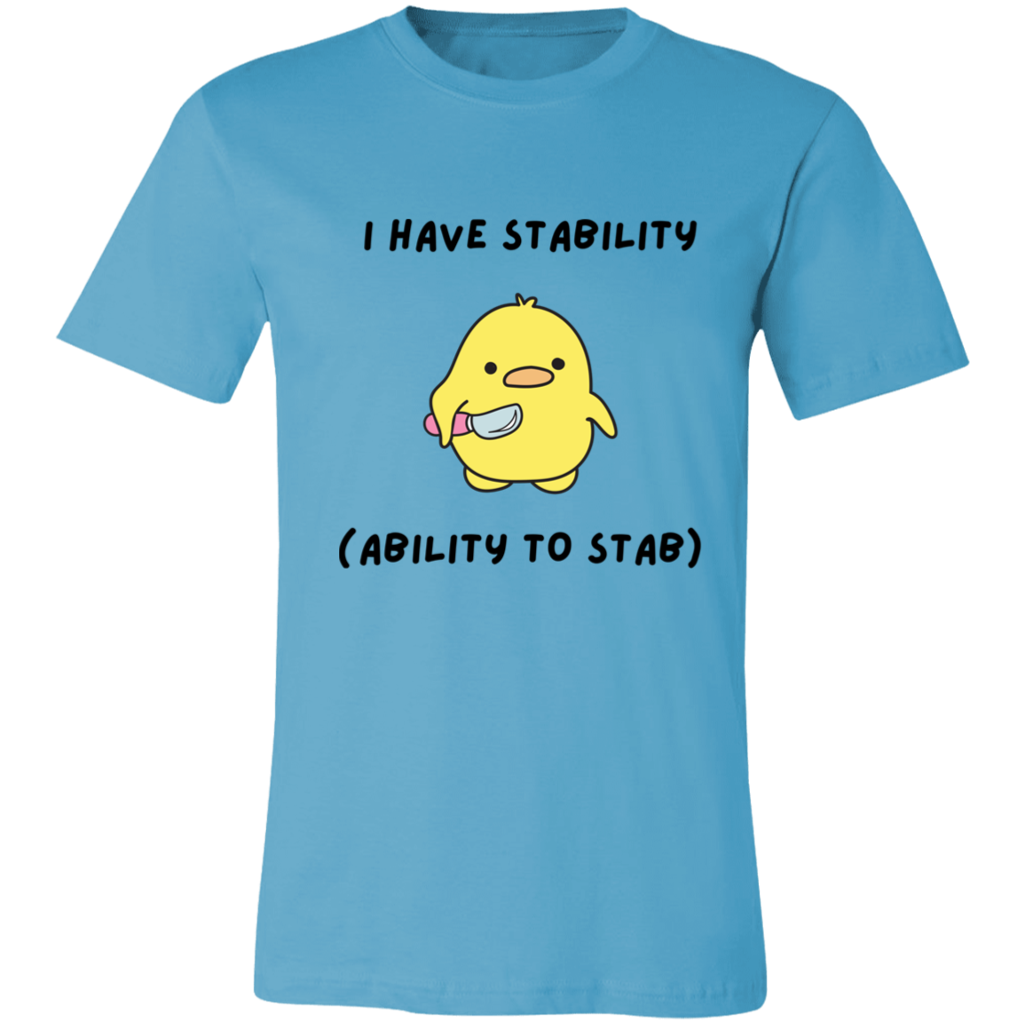 I Have Stability Unisex T-Shirt