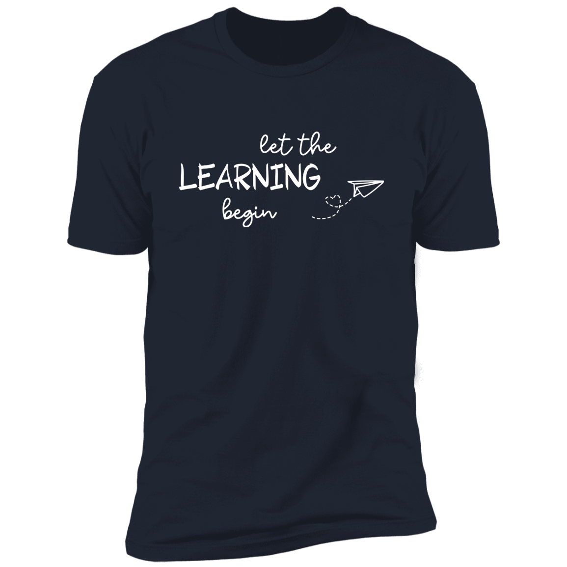 Let The Learning Begin T-Shirt