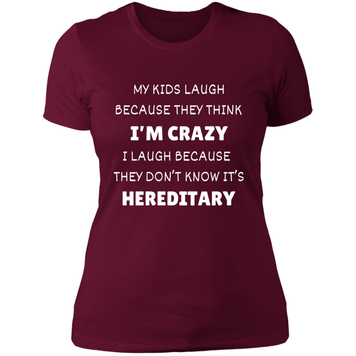 My Kids Laugh Because... Women's Shirt