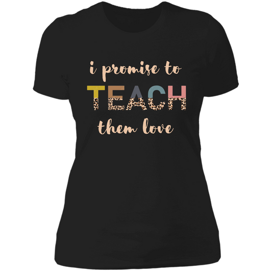 Promise To Teach Them Love Women's Shirt