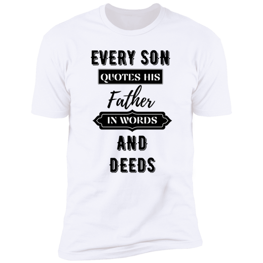 Every Son Quotes His Father T-Shirt