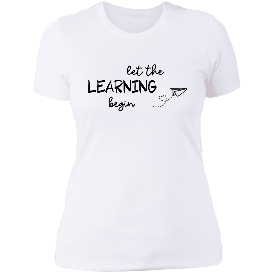 Let The Learning Begin Women's Shirt