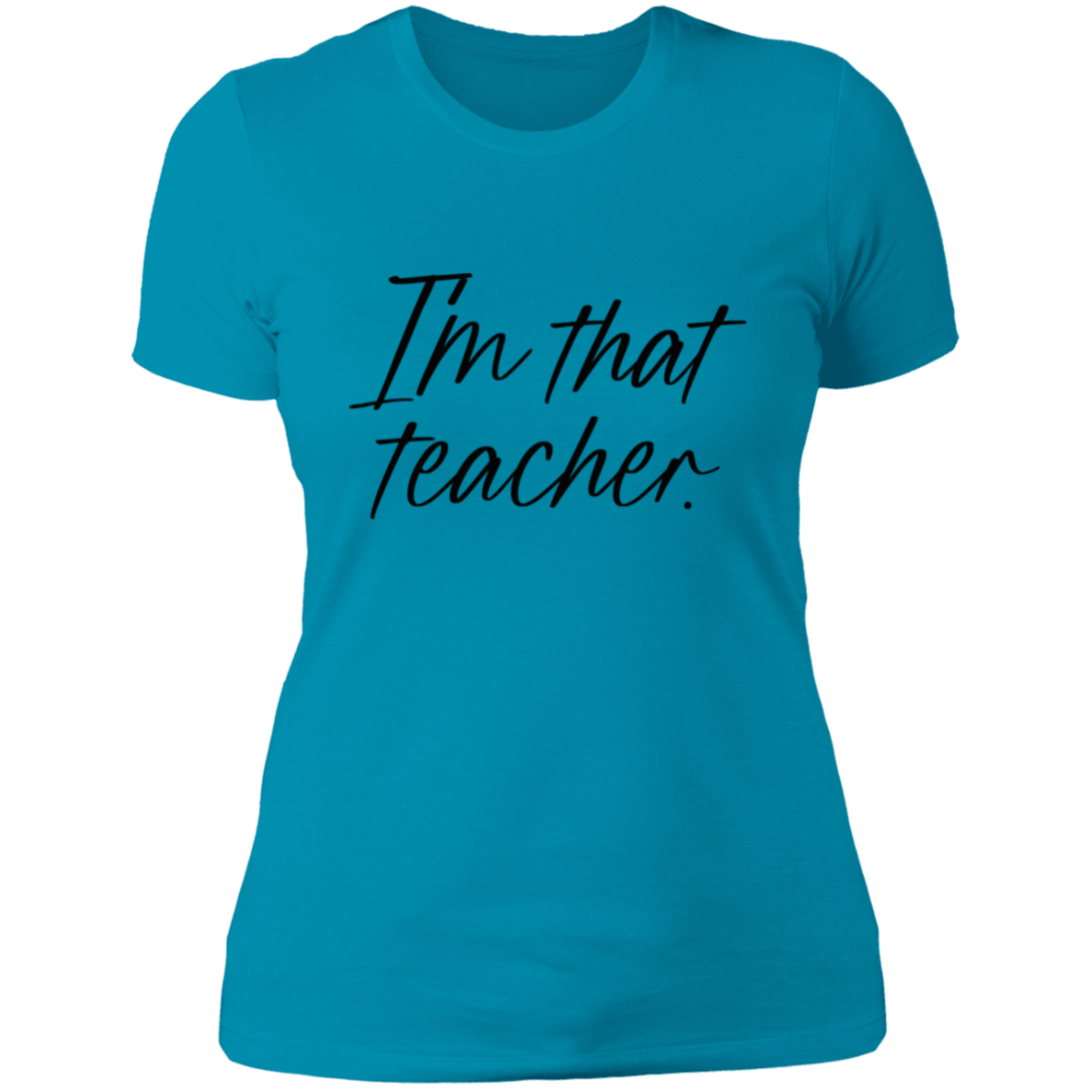 I'm That Teacher Women's Shirt