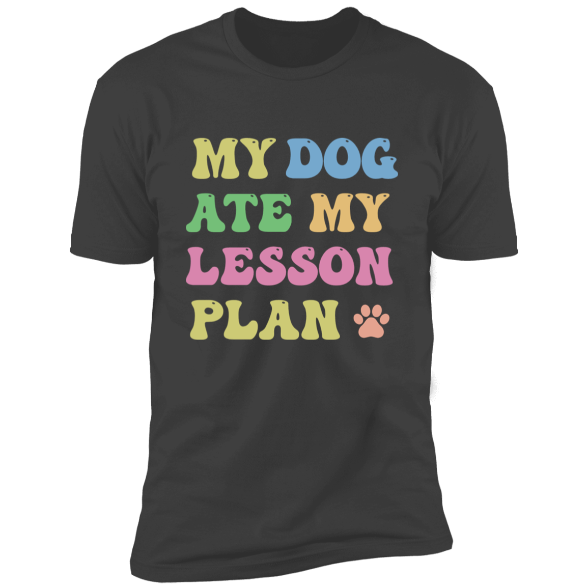 My Dog Ate My Lesson Plan T-Shirt