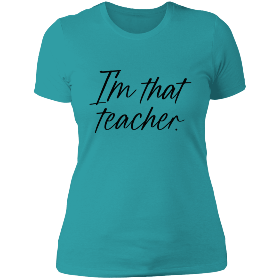 I'm That Teacher Women's Shirt