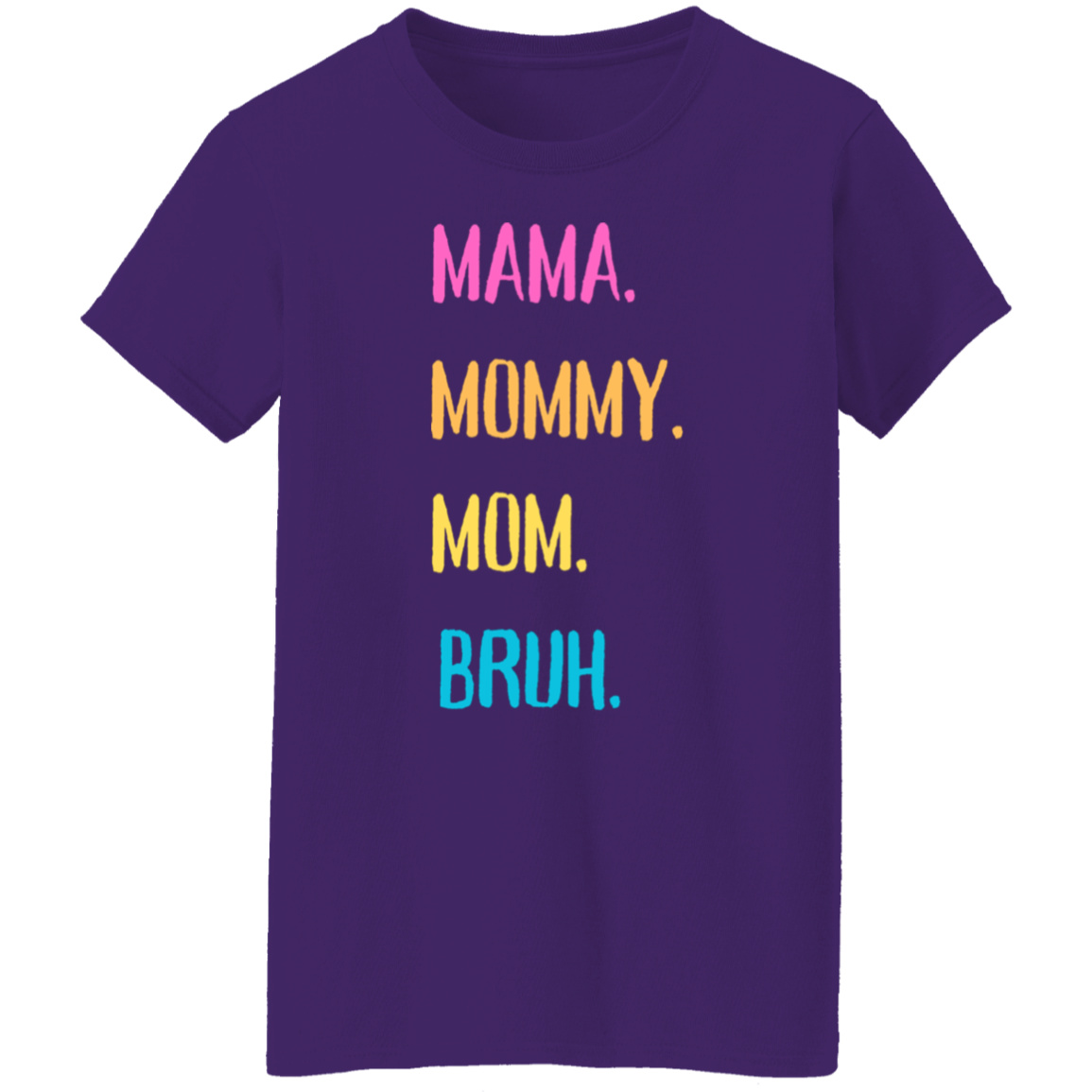 Mama - Bruh T-Shirt