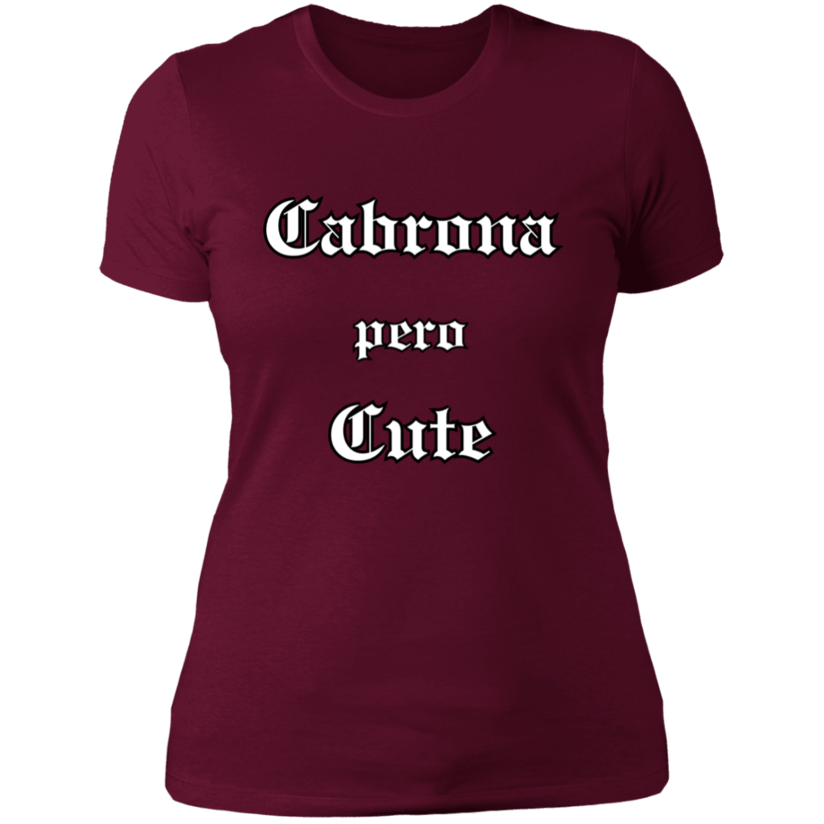 Cabrona pero Cute Boyfriend Style T-Shirt