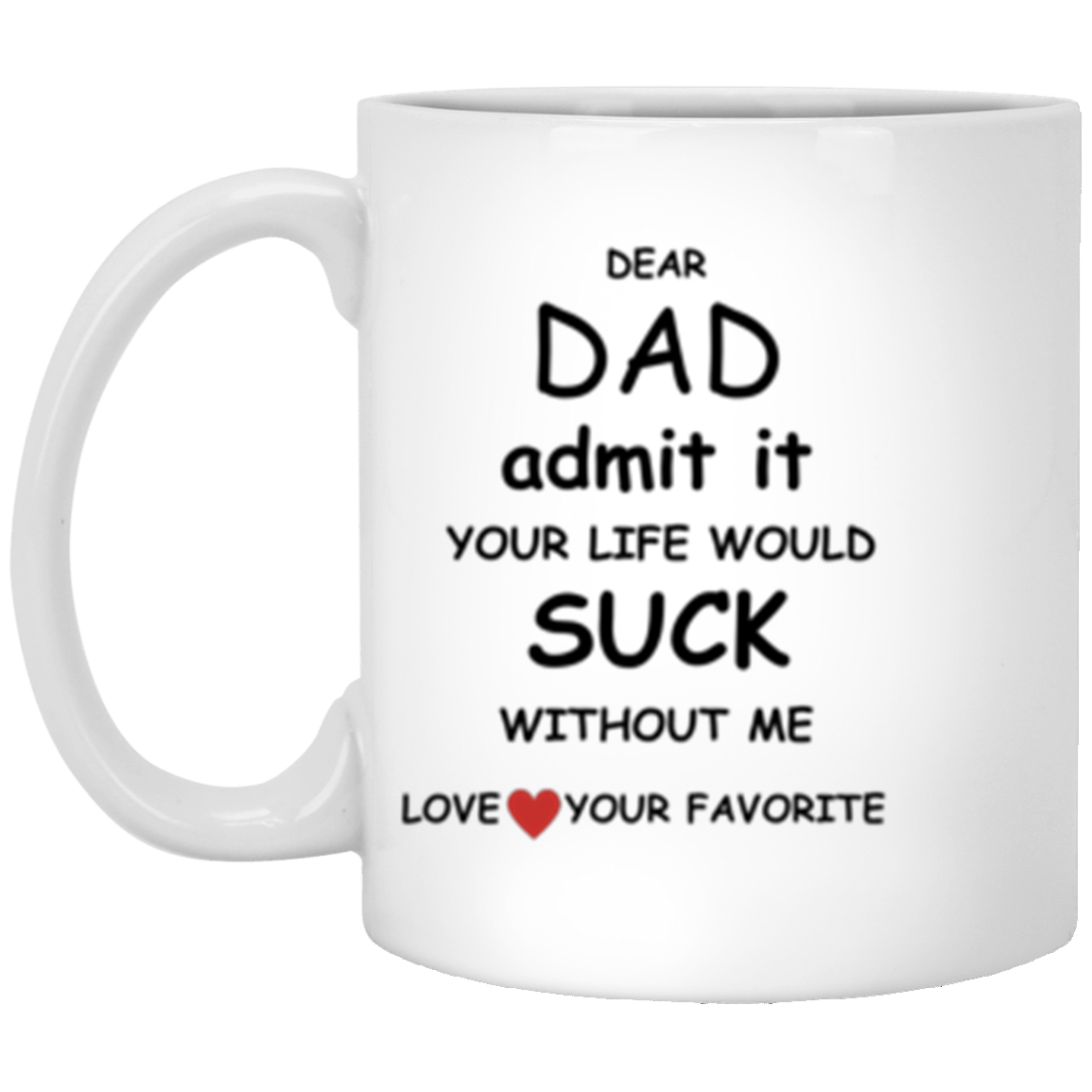 Admit it Dad Mug