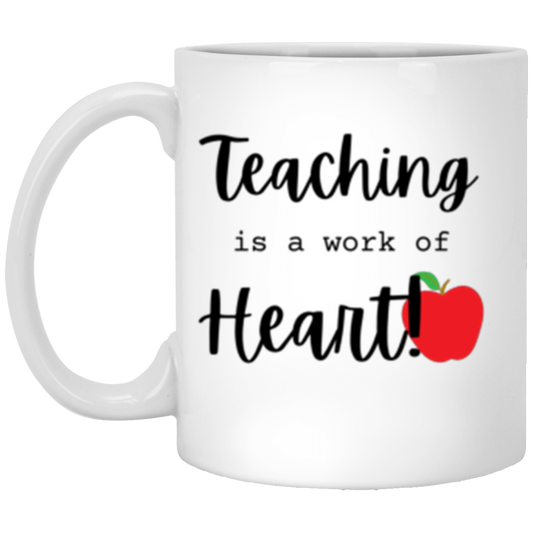 Teaching Is A Work Of Heart Mug