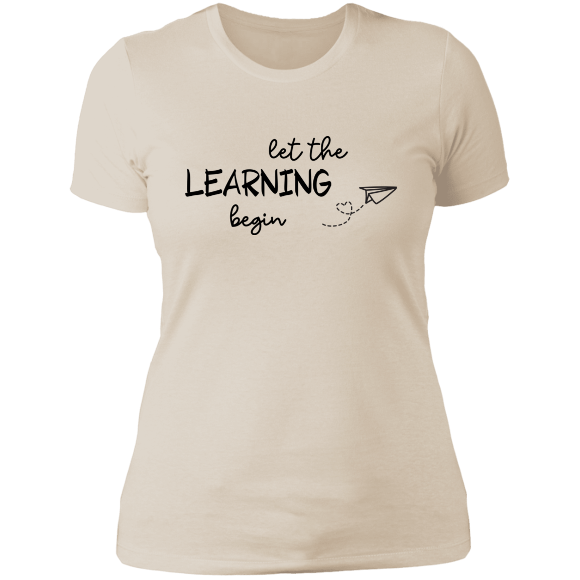 Let The Learning Begin Women's Shirt