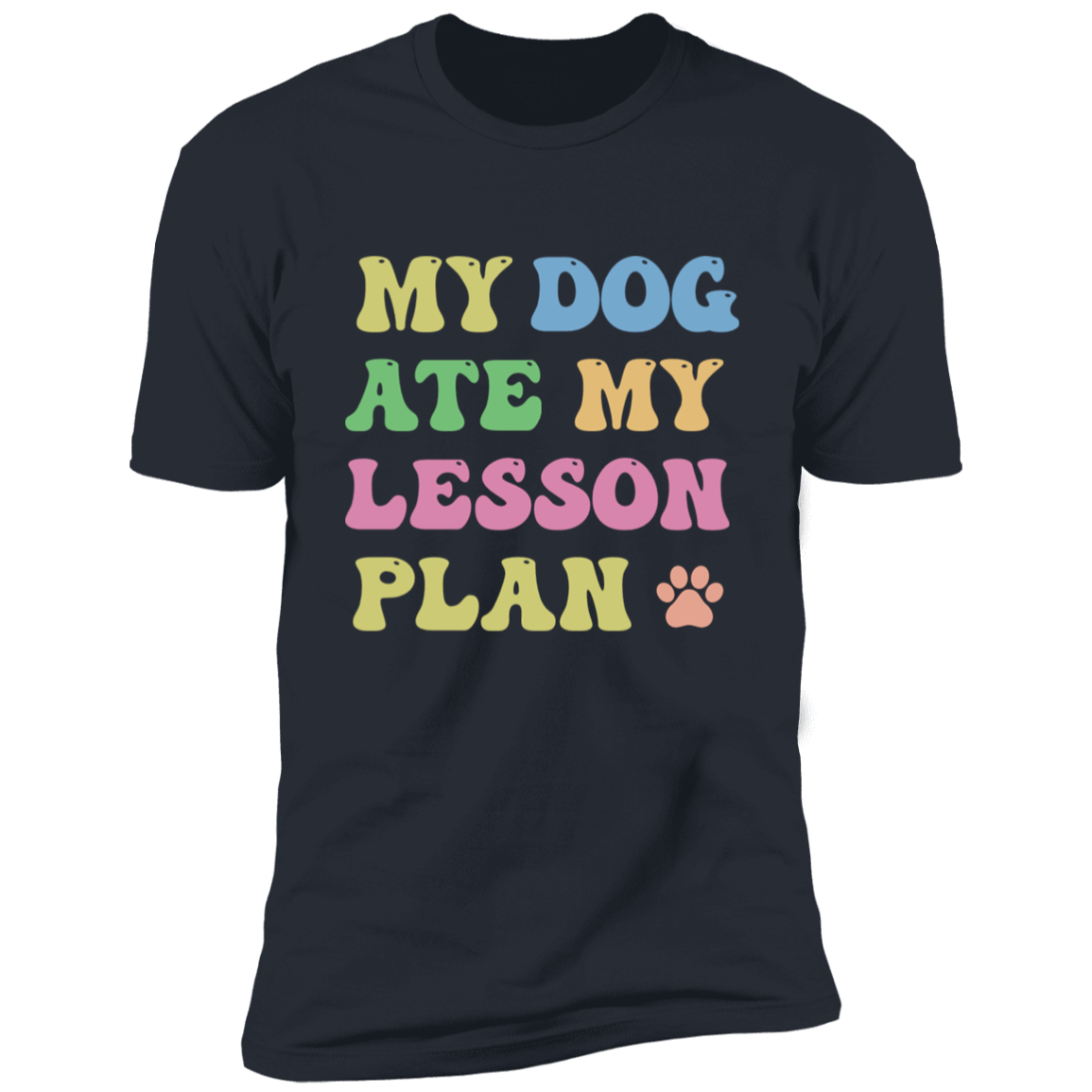 My Dog Ate My Lesson Plan T-Shirt