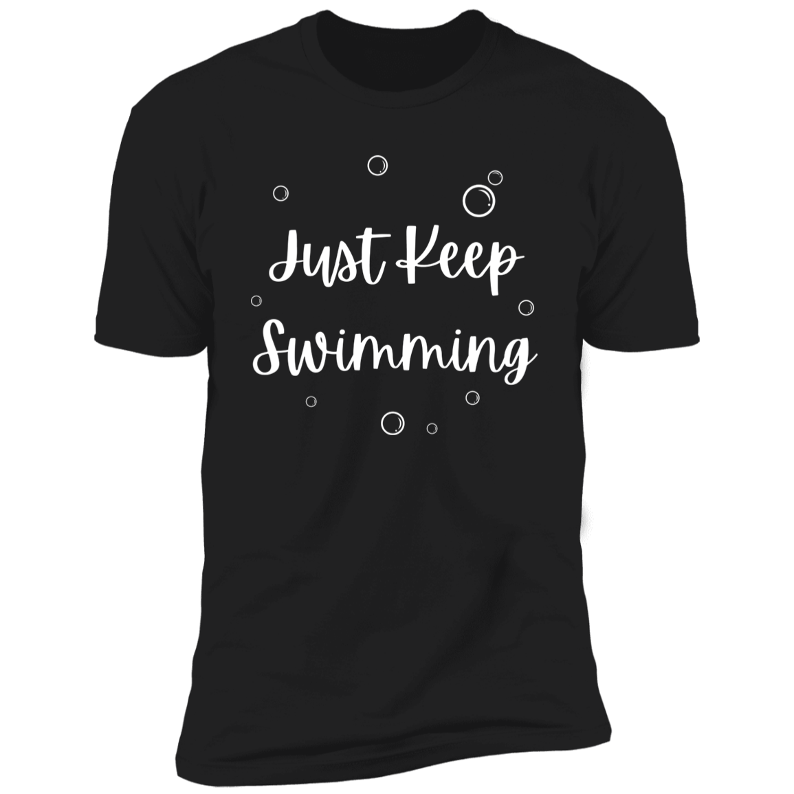 Just Keep Swimming T-Shirt