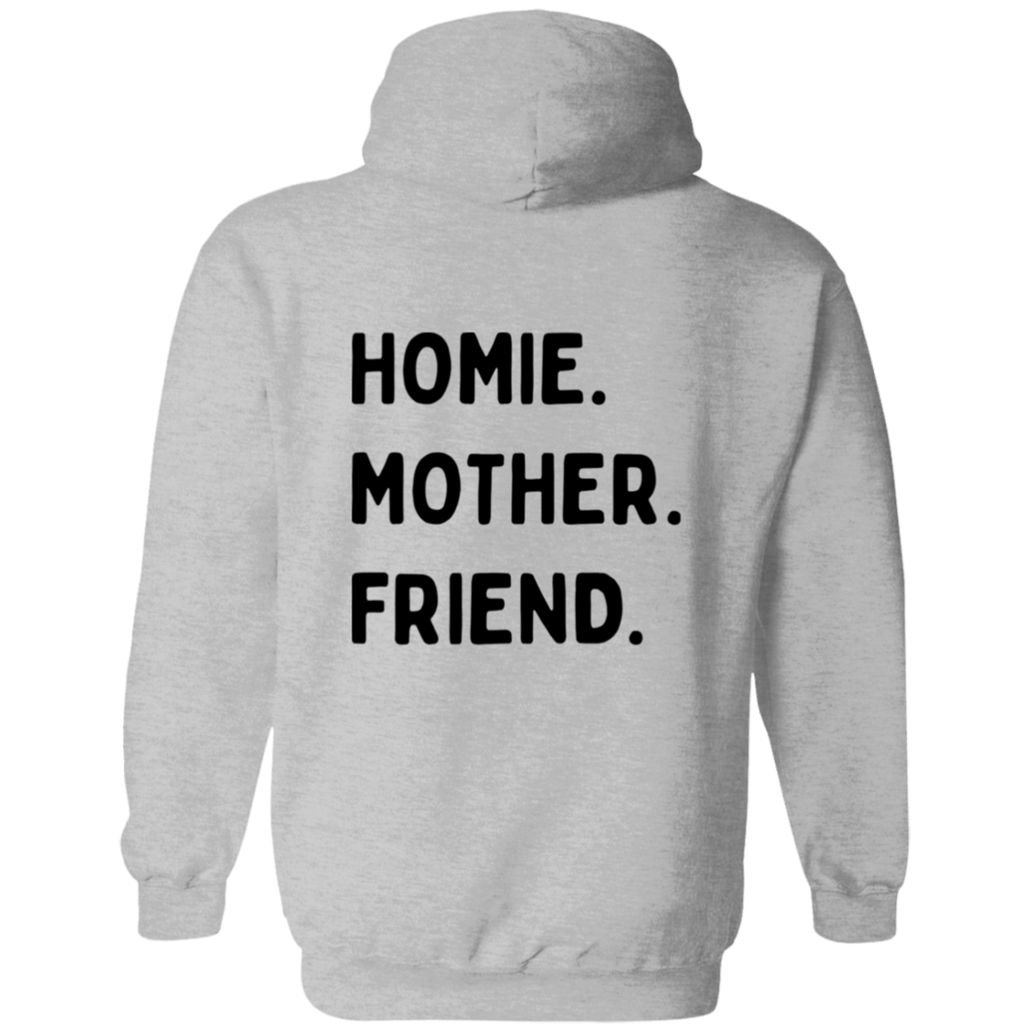 Homie Mother Friend Hoodie