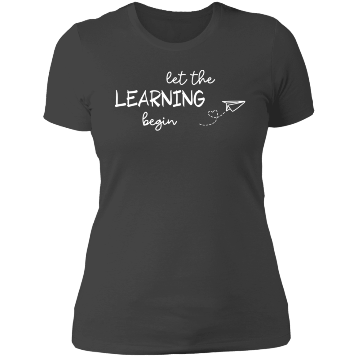 Let The Learning Begin Women's Shirt