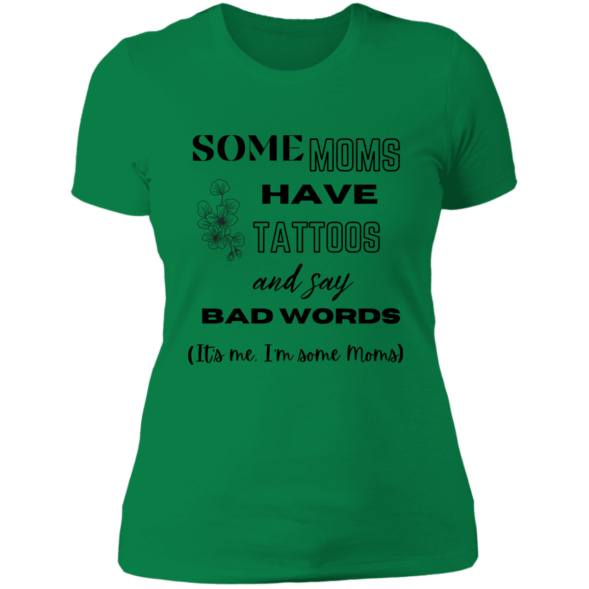 Some Moms Have| Boyfriend Style T-Shirt