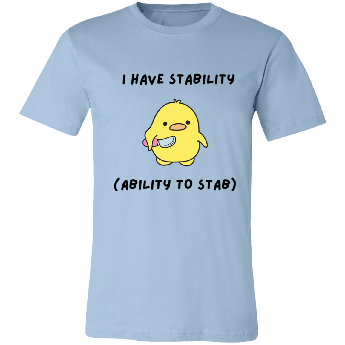 I Have Stability Unisex T-Shirt