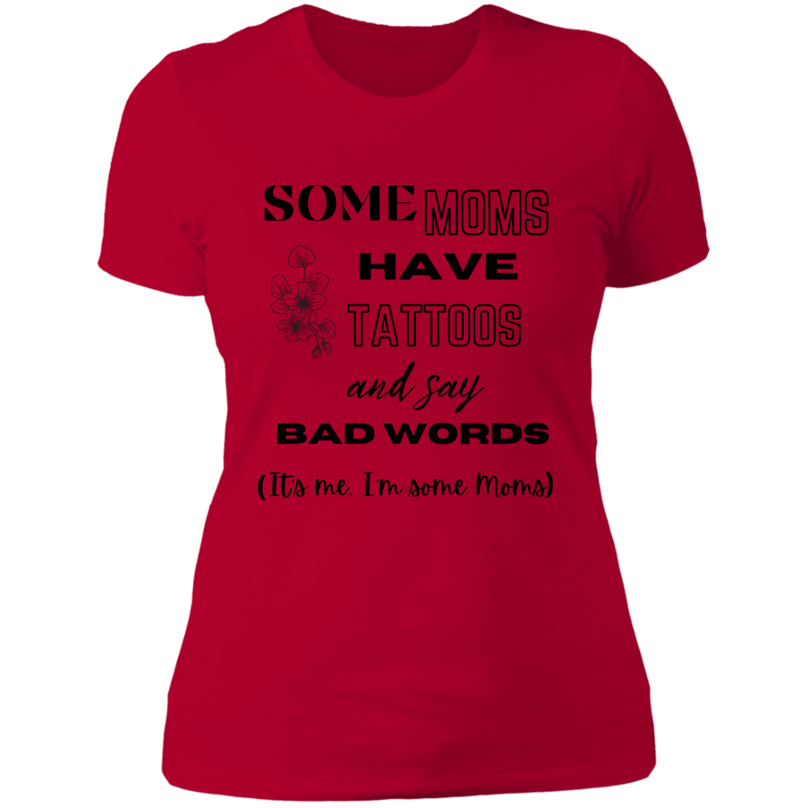 Some Moms Have| Boyfriend Style T-Shirt