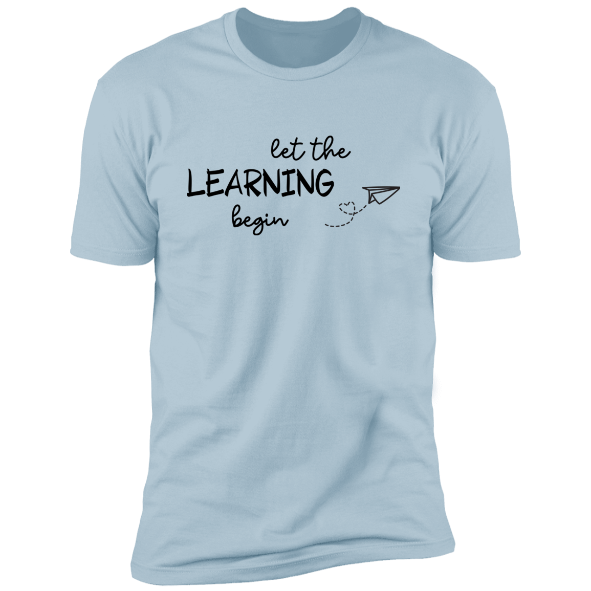 Let The Learning Begin T-Shirt