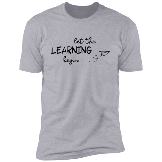 Let The Learning Begin T-Shirt