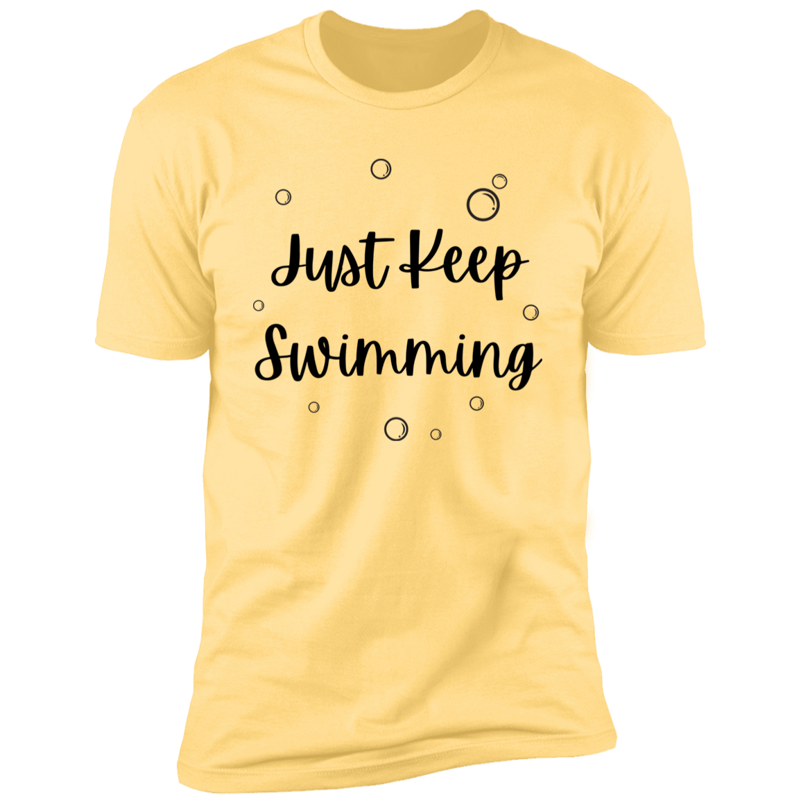 Just Keep Swimming T-Shirt