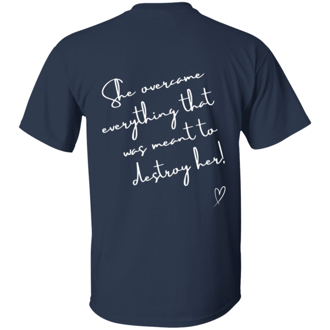 She Overcame Everything... T-Shirt