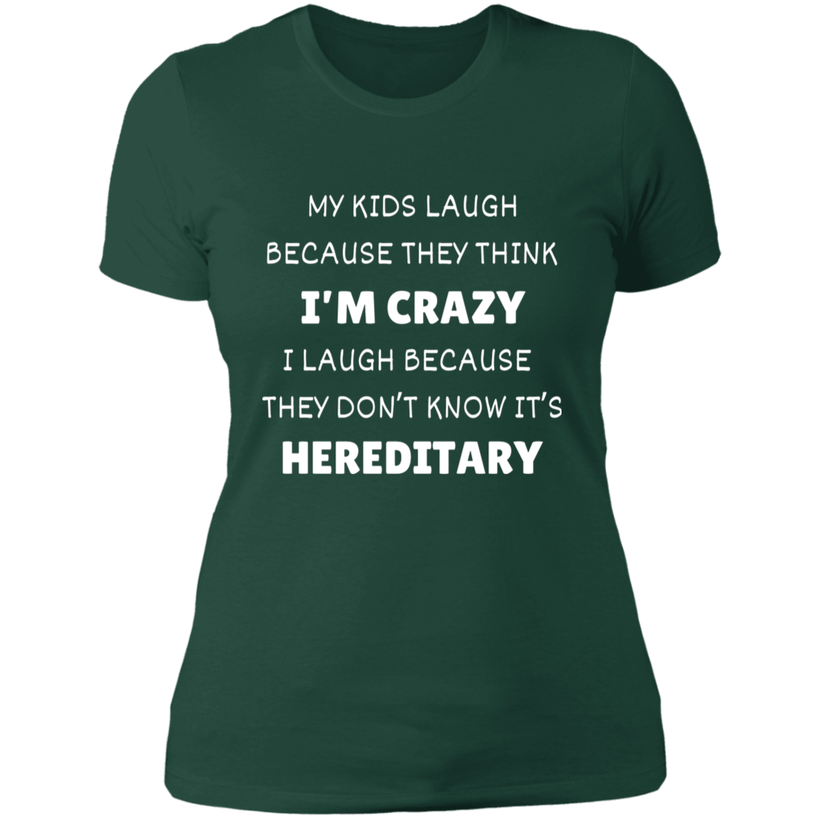 My Kids Laugh Because... Women's Shirt