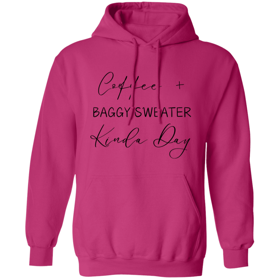 Coffee & Baggy Sweater Kinda Day Hoodie