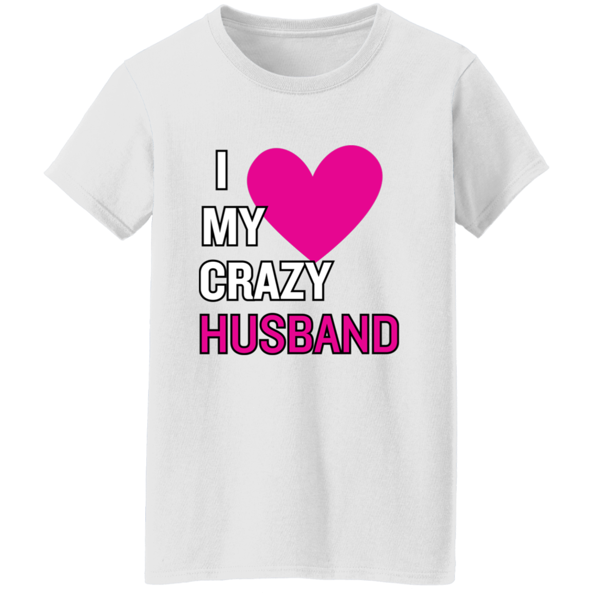 I Love My Crazy HusbandT-Shirt