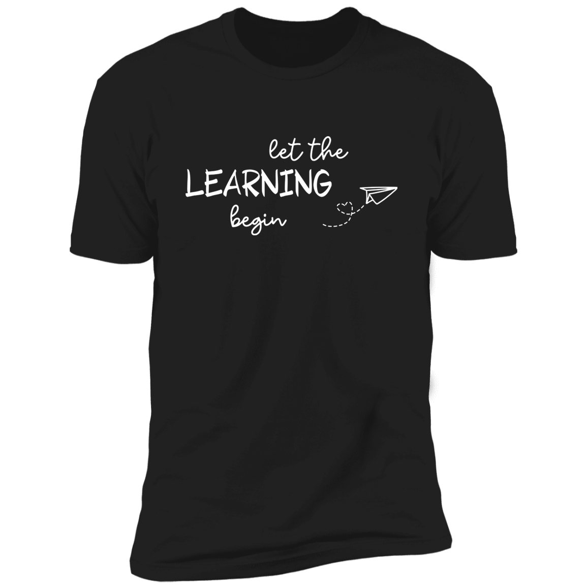 Let The Learning Begin T-Shirt