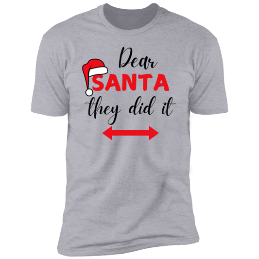 Dear Santa, They Did It T-Shirt