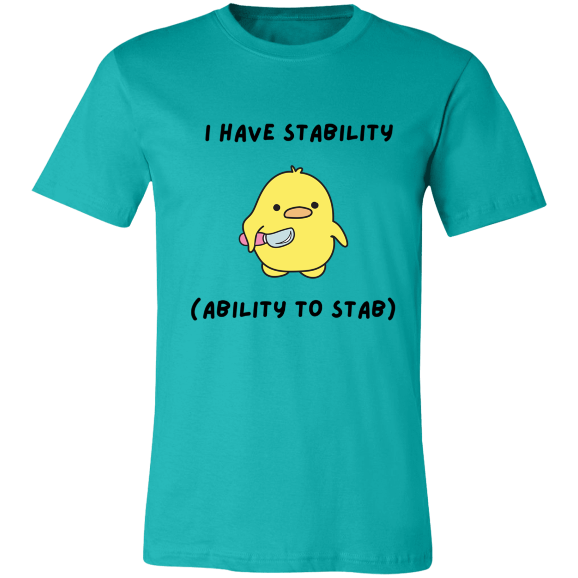 I Have Stability Unisex T-Shirt