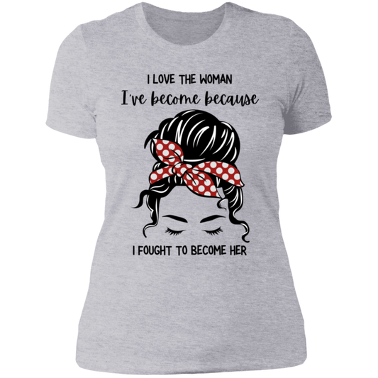 I Love The Woman I Have Become | Boyfriend Style T-Shirt