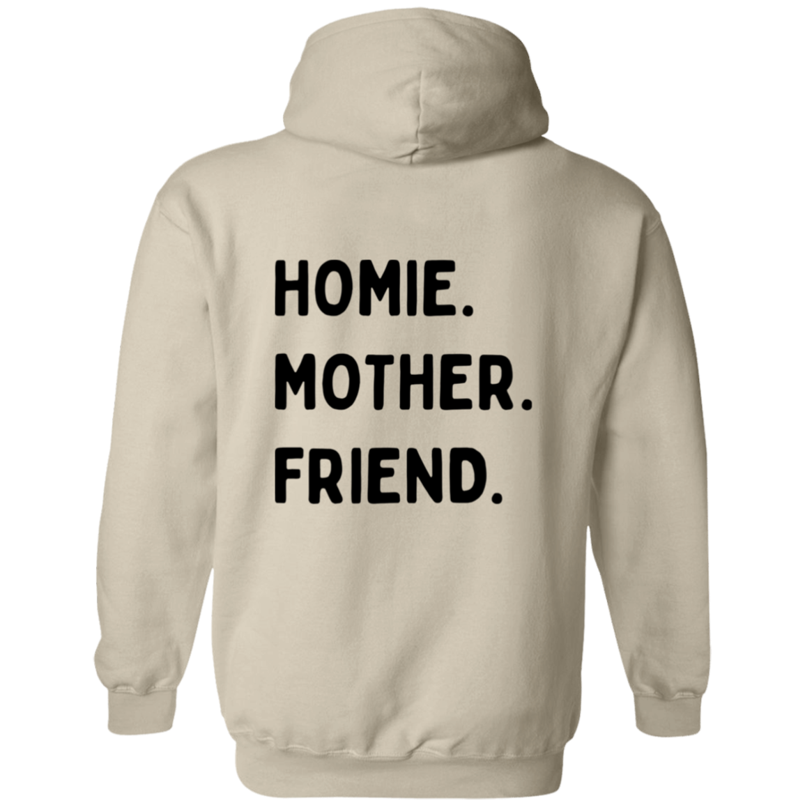 Homie Mother Friend Hoodie