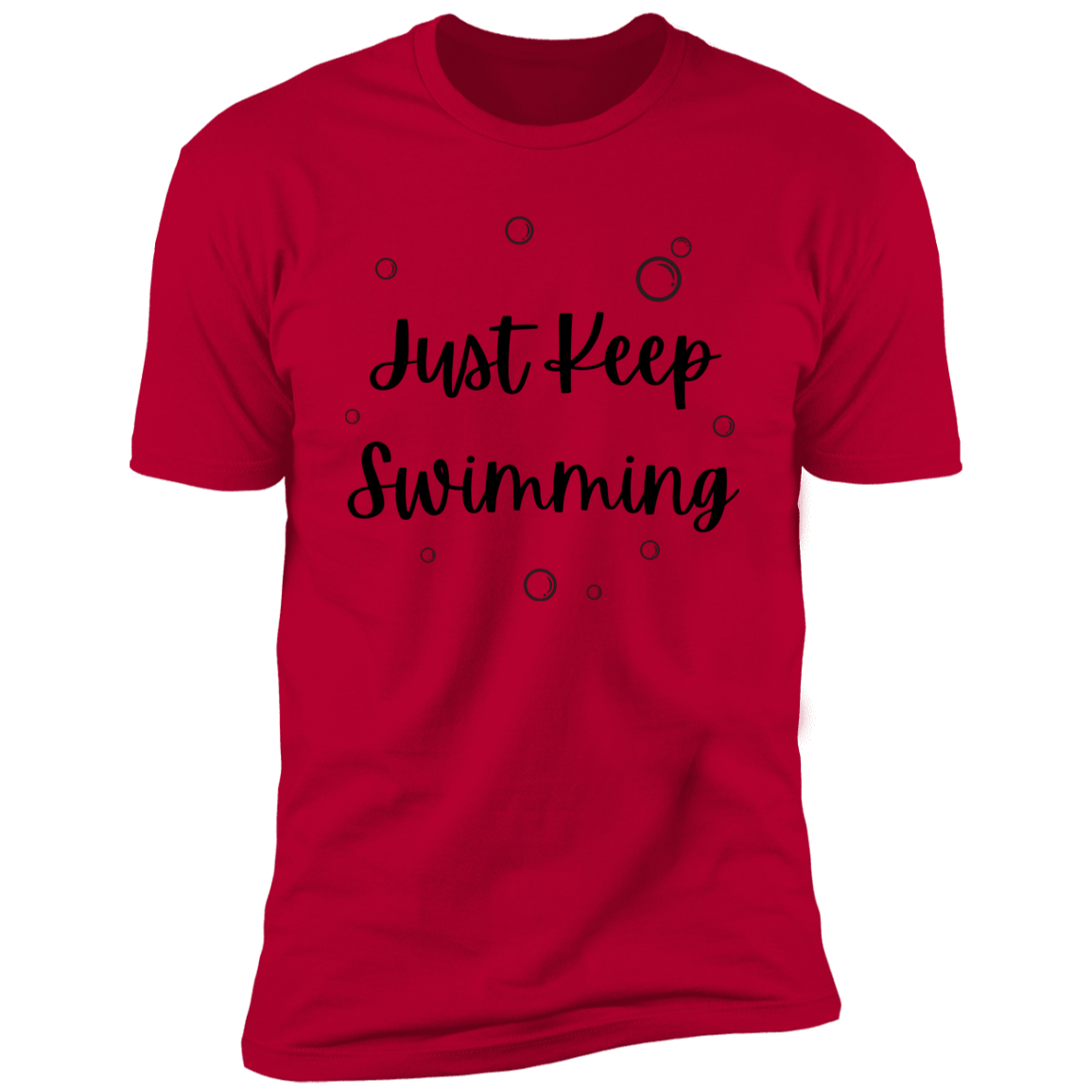 Just Keep Swimming T-Shirt