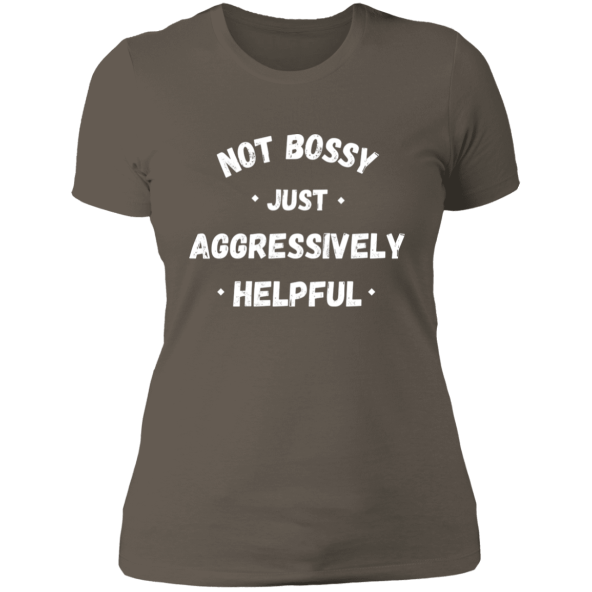 Not Bossy, Just Aggressively Helpful T-Shirt | Boyfriend Style