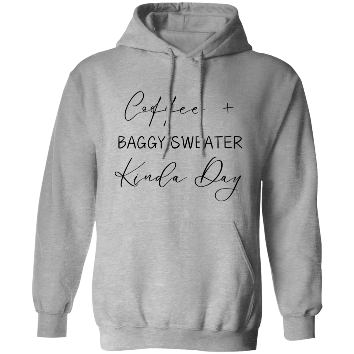 Coffee & Baggy Sweater Kinda Day Hoodie