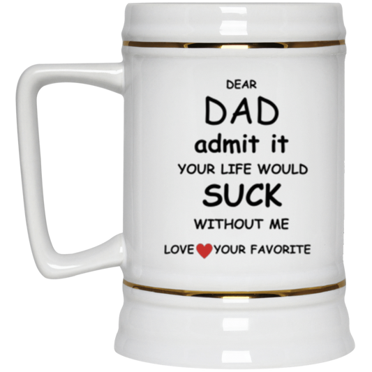 Admit it Dad Beer Mug