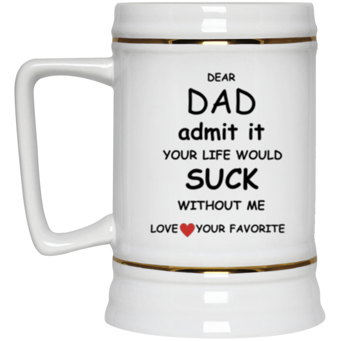 Admit it Dad Beer Mug