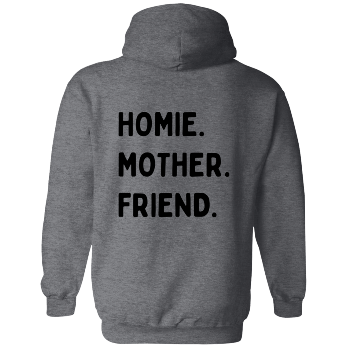 Homie Mother Friend Hoodie