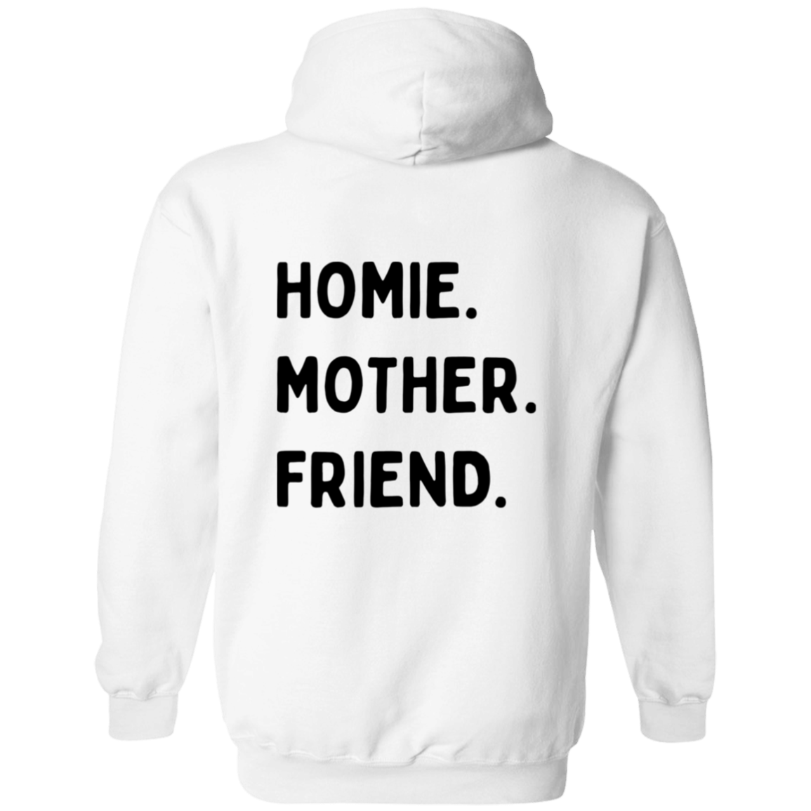 Homie Mother Friend Hoodie