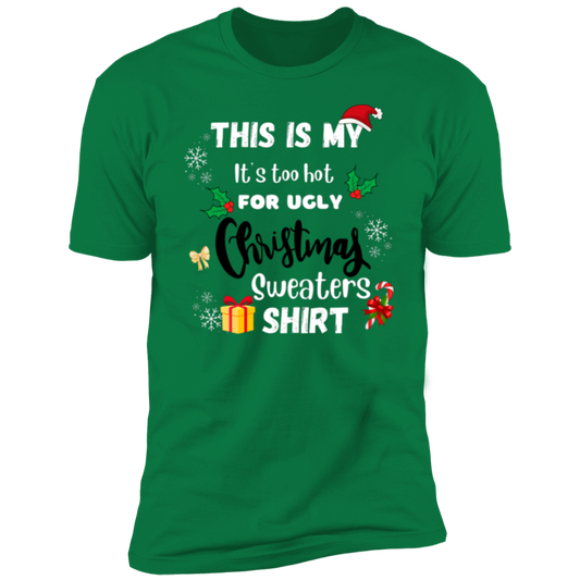 Too Hot For Ugly Christmas Sweater T-Shirt