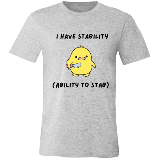 I Have Stability Unisex T-Shirt