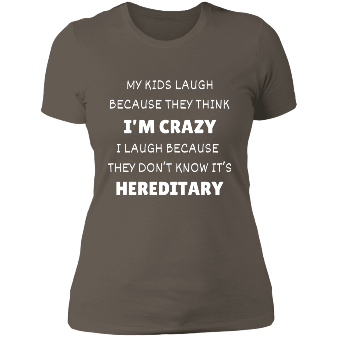 My Kids Laugh Because... Women's Shirt